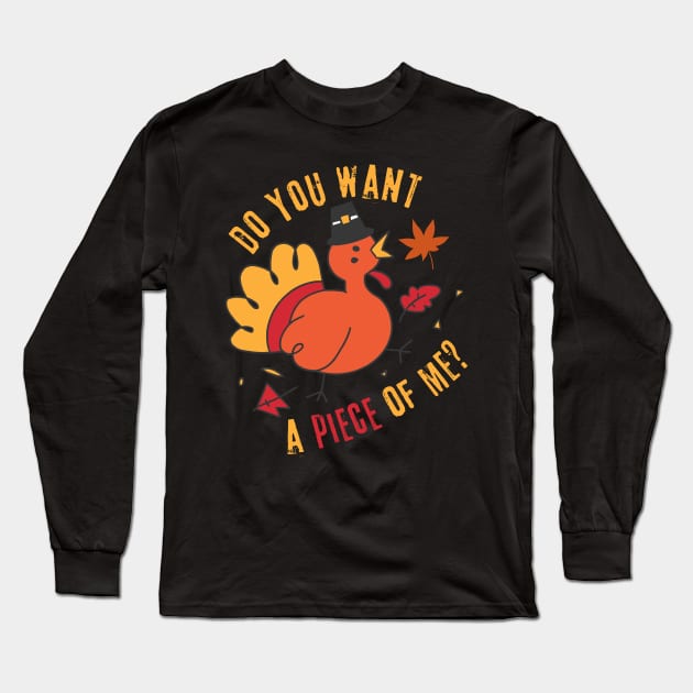 Turkey Do You Want A Piece Of Me Long Sleeve T-Shirt by Teewyld